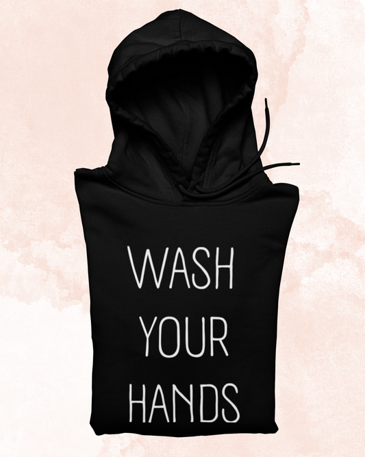 WASH YOUR HANDS Unisex Hoodie
