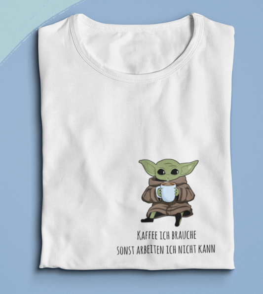 Yoda Kaffee ich brauche - Frauen T-Shirt